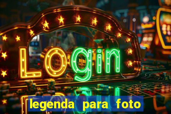 legenda para foto jogando bola